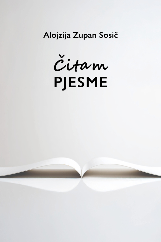 Alojzija Zupan Sosič: Čitam pjesme